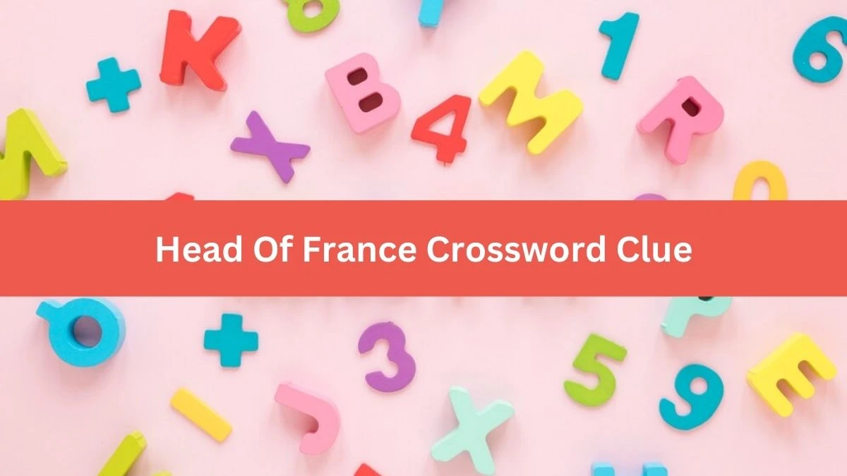 Head Of France NYT Crossword Clue Puzzle Answer from September 12, 2024