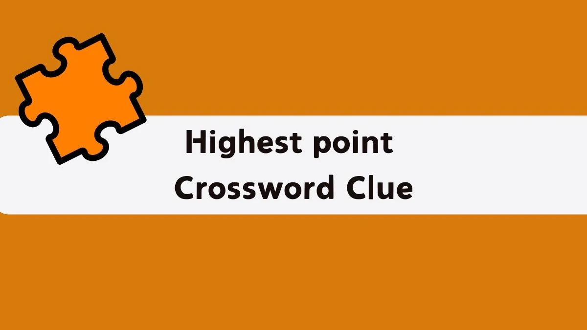 Irish Daily Mail Quick Highest point 4 Letters Crossword Clue Puzzle Answers from September 20, 2024