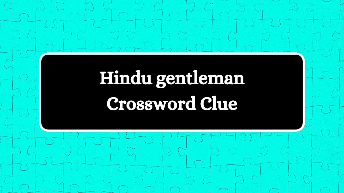 NYT Hindu gentleman Crossword Clue Puzzle Answer from September 06, 2024