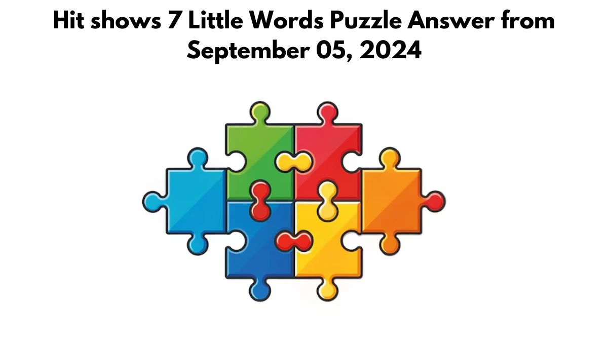 Hit shows 7 Little Words Puzzle Answer from September 05, 2024