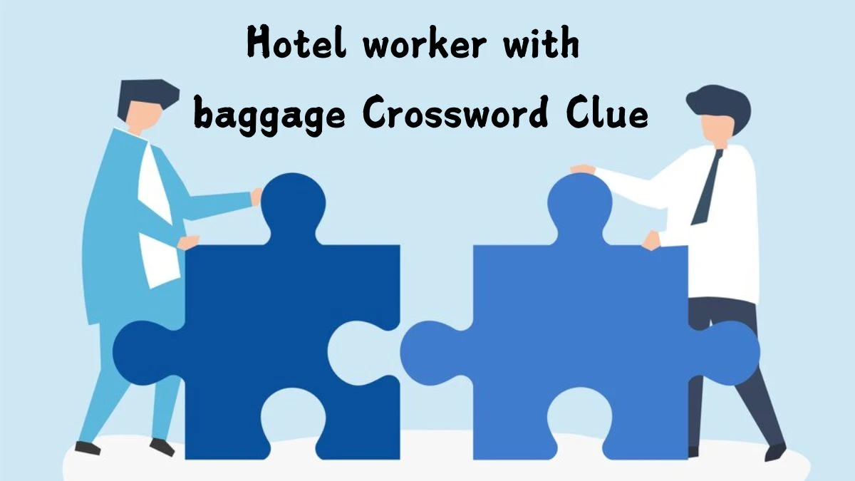 Hotel worker with baggage NYT Crossword Clue Puzzle Answer on September 09, 2024