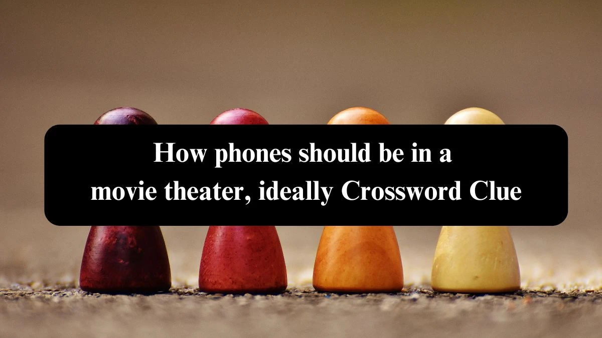 How phones should be in a movie theater, ideally NYT Crossword Clue Puzzle Answer from September 16, 2024