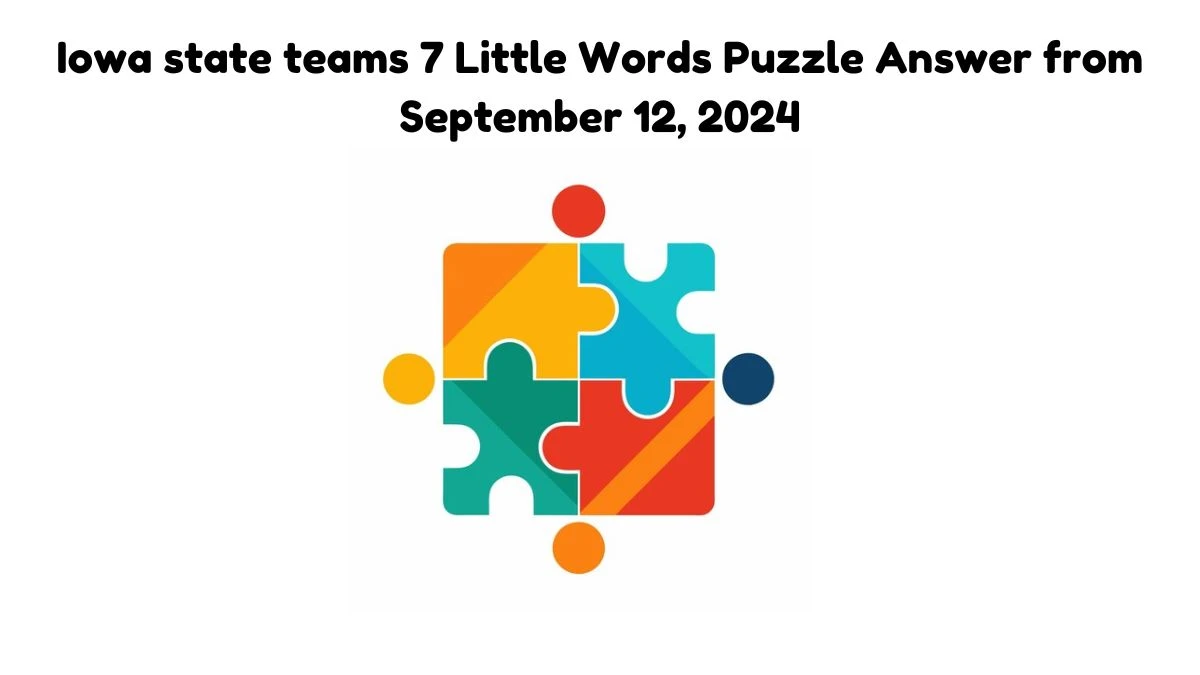 Iowa state teams 7 Little Words Puzzle Answers from September 12, 2024