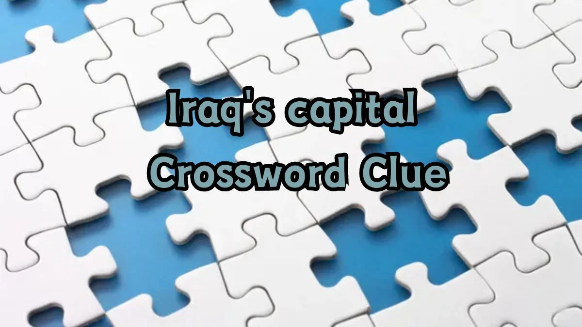 Iraq's capital Irish Daily Mail Quick Crossword Clue Puzzle Answer from September 13, 2024