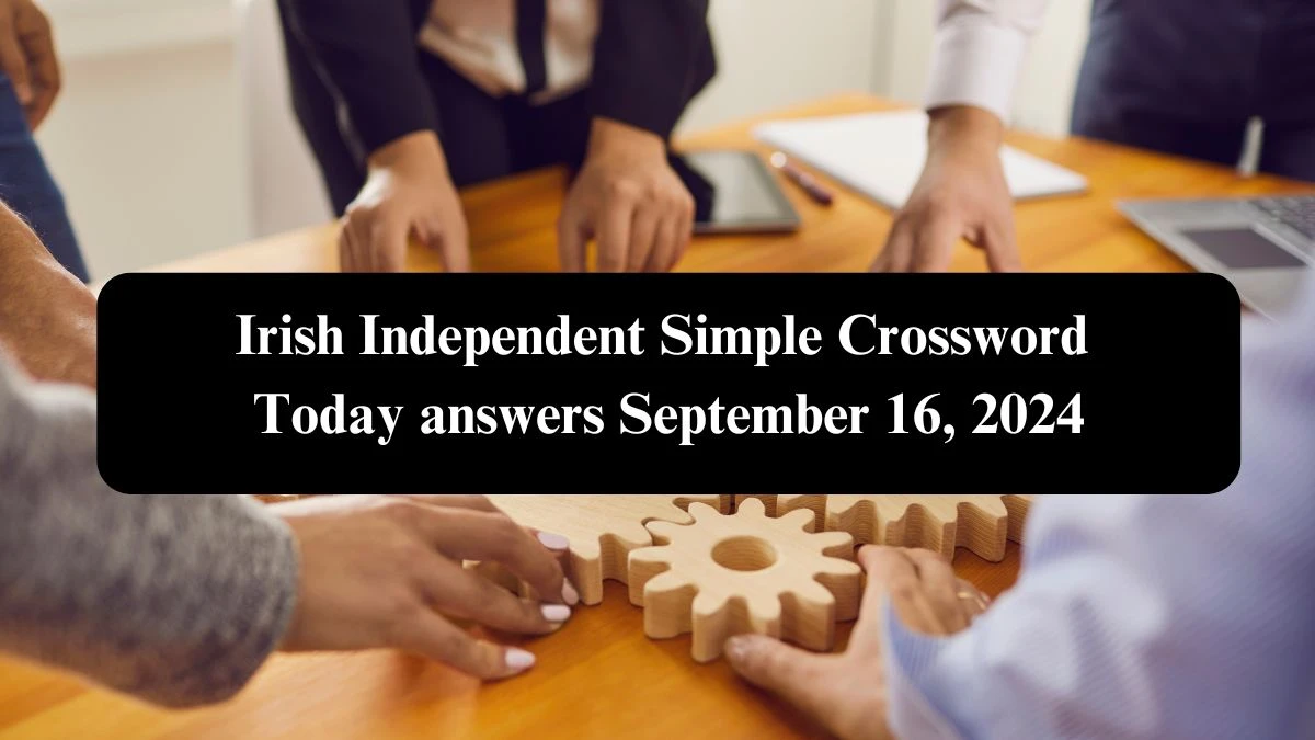 Irish Independent Simple Crossword Today answers September 16, 2024