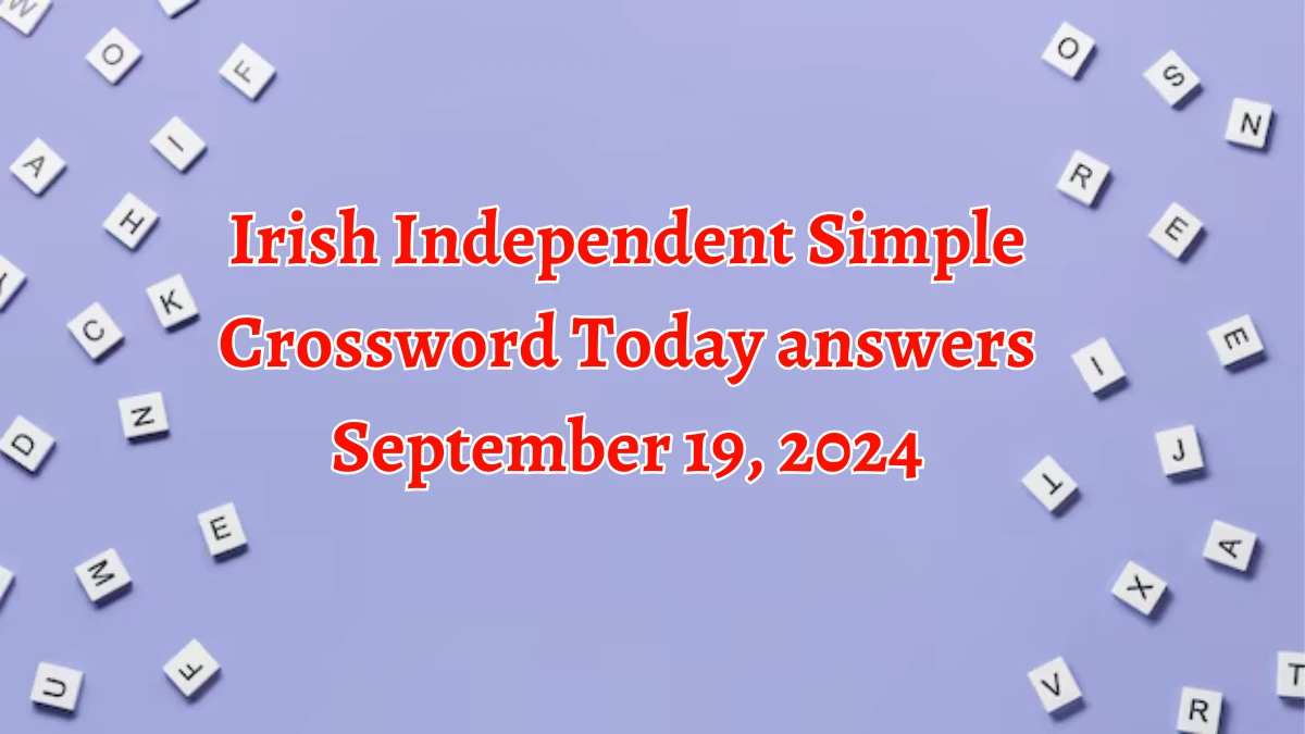 Irish Independent Simple Crossword Today answers September 19, 2024