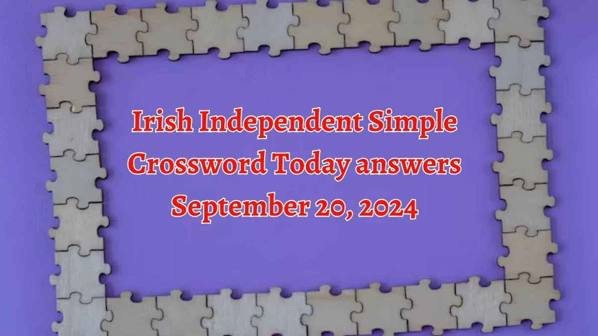 Irish Independent Simple Crossword Today answers September 20, 2024