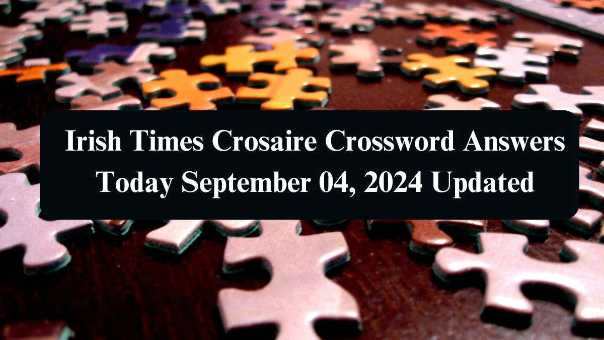 Irish Times Crosaire Crossword Answers Today September 04, 2024 Updated