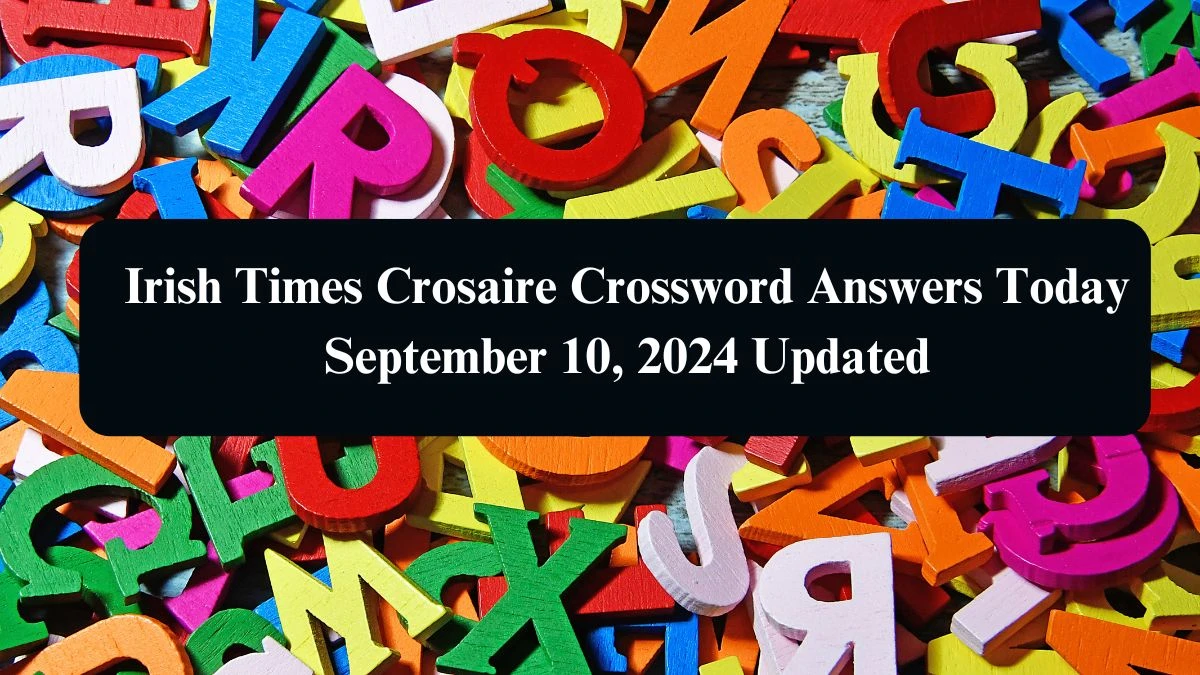 Irish Times Crosaire Crossword Answers Today September 10, 2024 Updated