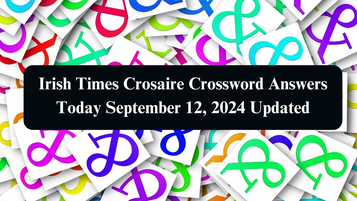 Irish Times Crosaire Crossword Answers Today September 12, 2024 Updated