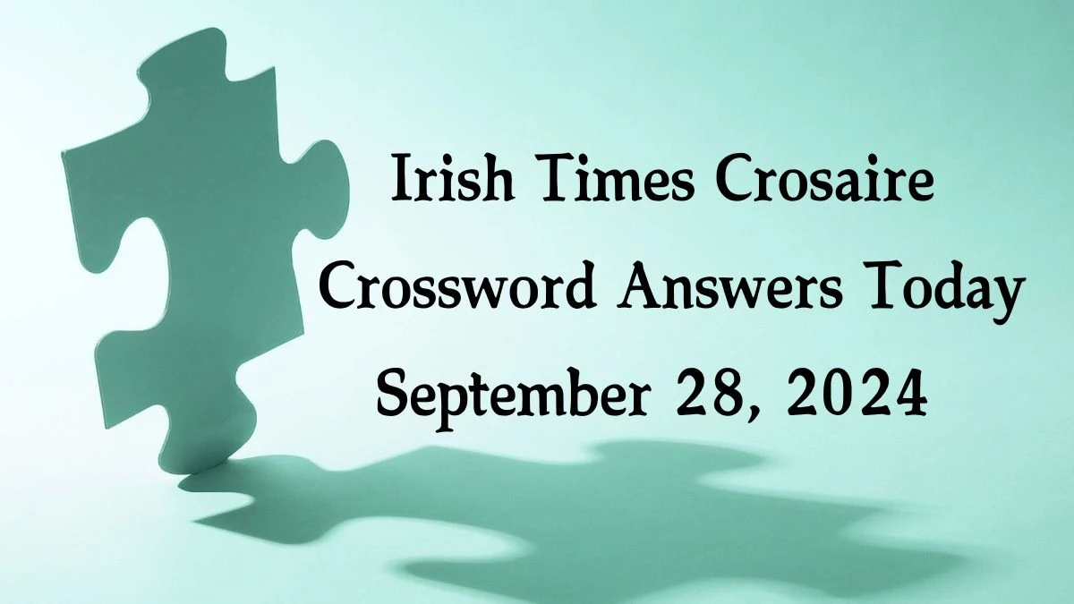 Irish Times Crosaire Crossword Answers Today September 28, 2024 Updated