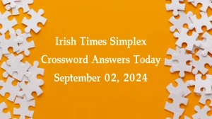 Irish Times Simplex Crossword Answers Today September 02, 2024 Updated