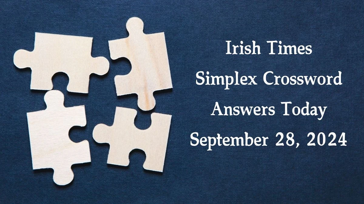 Irish Times Simplex Crossword Answers Today September 28, 2024 Updated