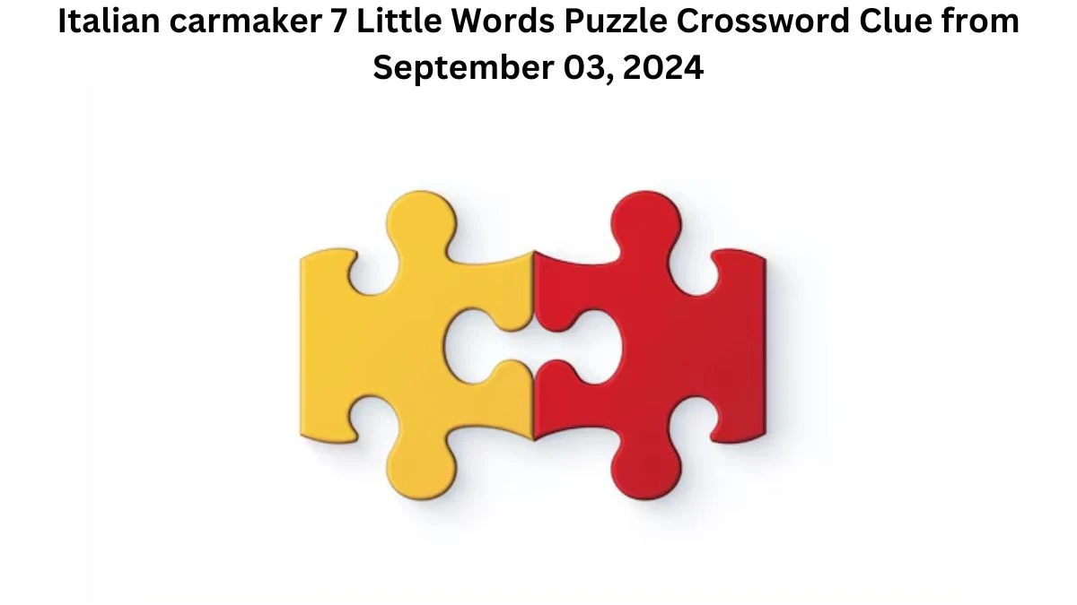 Italian carmaker 7 Little Words Puzzle Answer from September 03, 2024