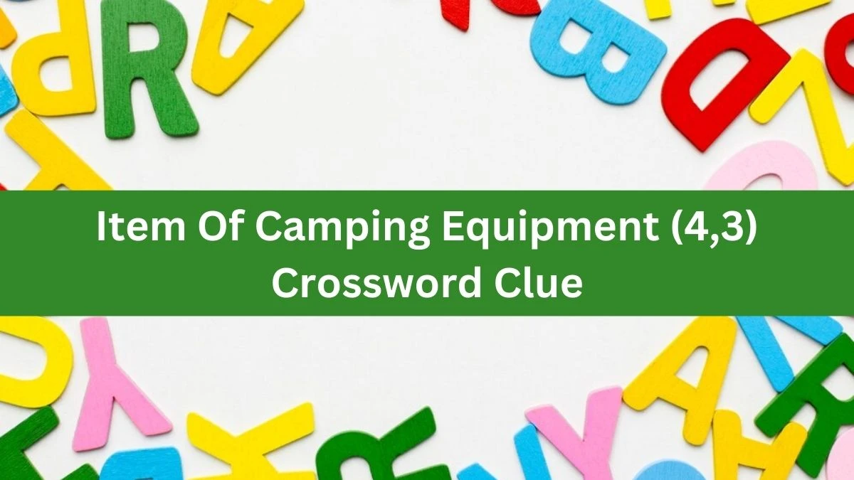 Irish Daily Mail Quick Item Of Camping Equipment (4,3) Crossword Clue Puzzle Answer from September 13, 2024