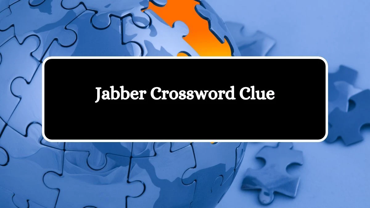 Jabber 3 Letters Crossword Clue Puzzle Answer from September 24, 2024