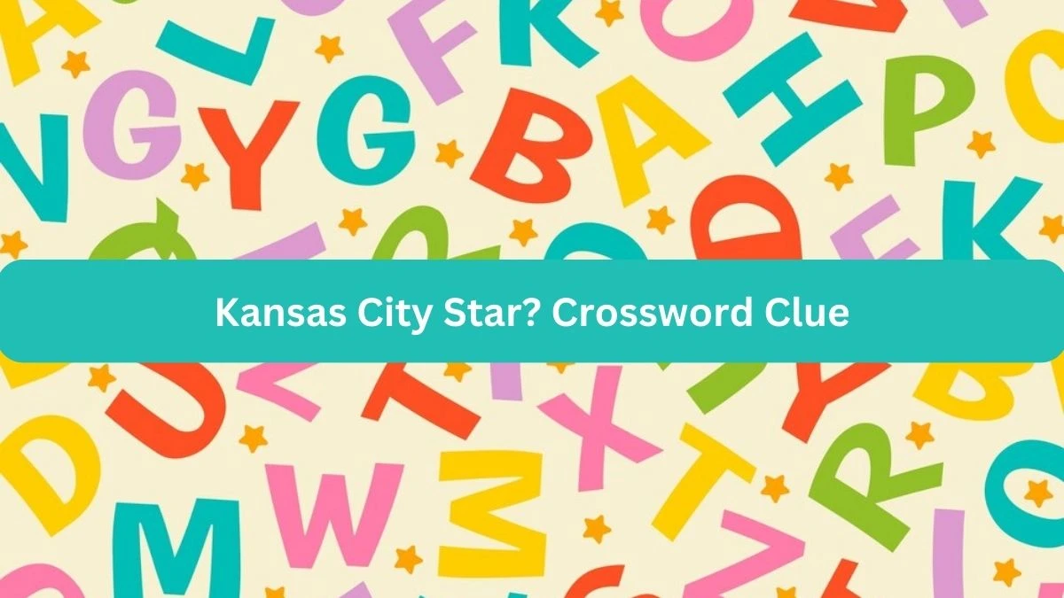 NYT Kansas City Star? Crossword Clue Puzzle Answer from September 24, 2024