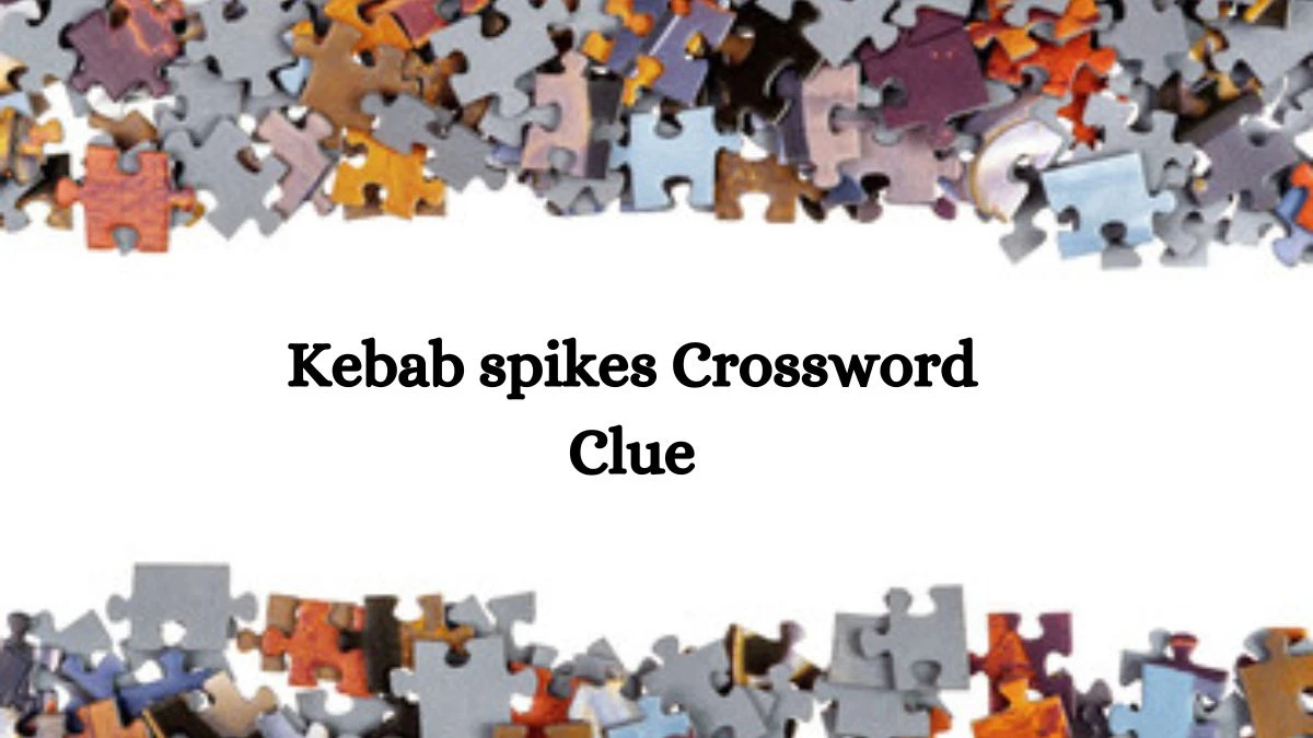 Kebab spikes 7 Letters Crossword Clue Puzzle Answer from September 25, 2024