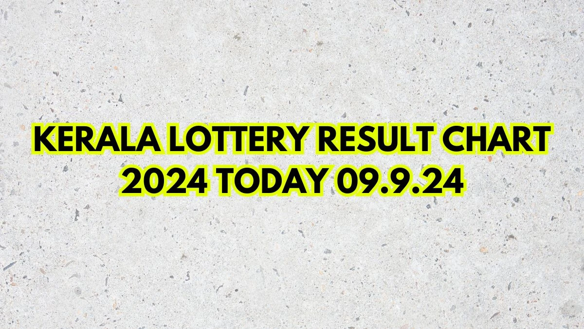 Kerala Lottery Result Chart 2024 Today 09.9.24