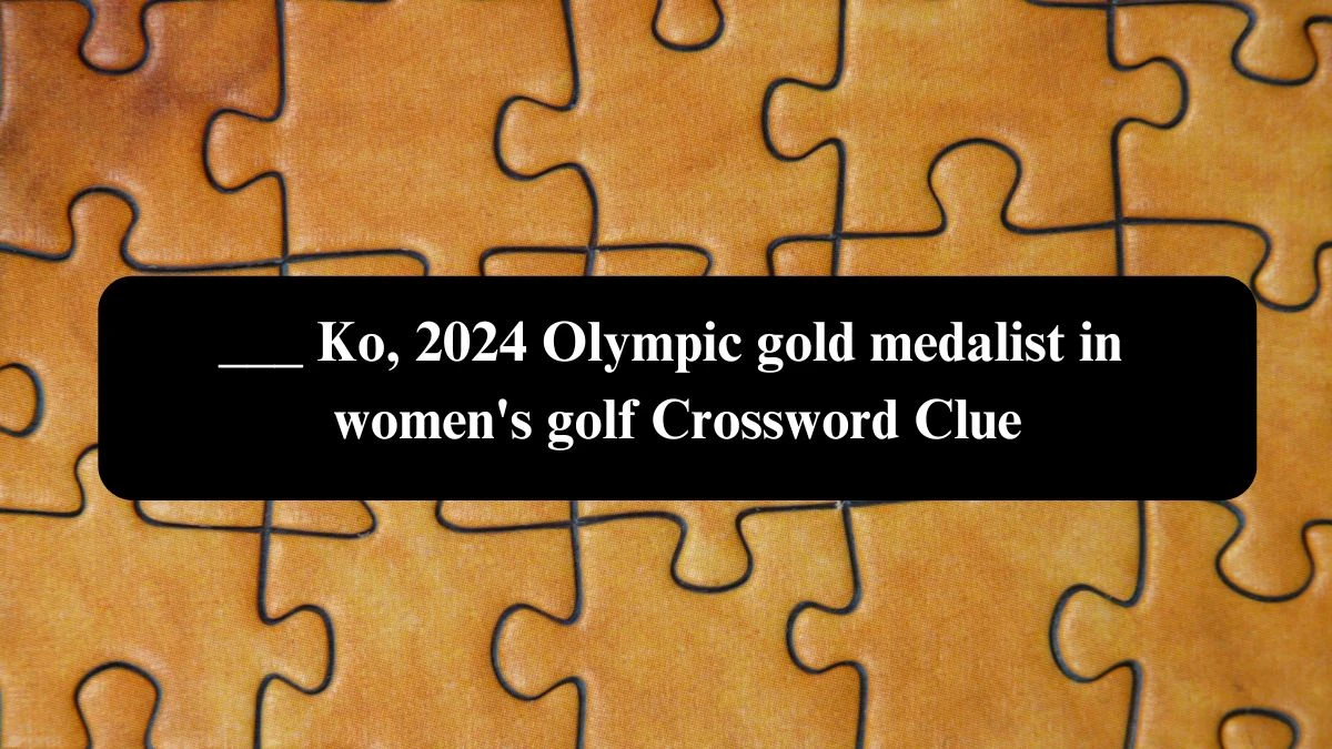 ___ Ko, 2024 Olympic gold medalist in women's golf NYT Crossword Clue Puzzle Answer from September 24, 2024