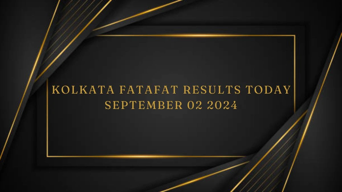 Kolkata Fatafat Results Today September 02 2024 - Check the Winning Numbers!