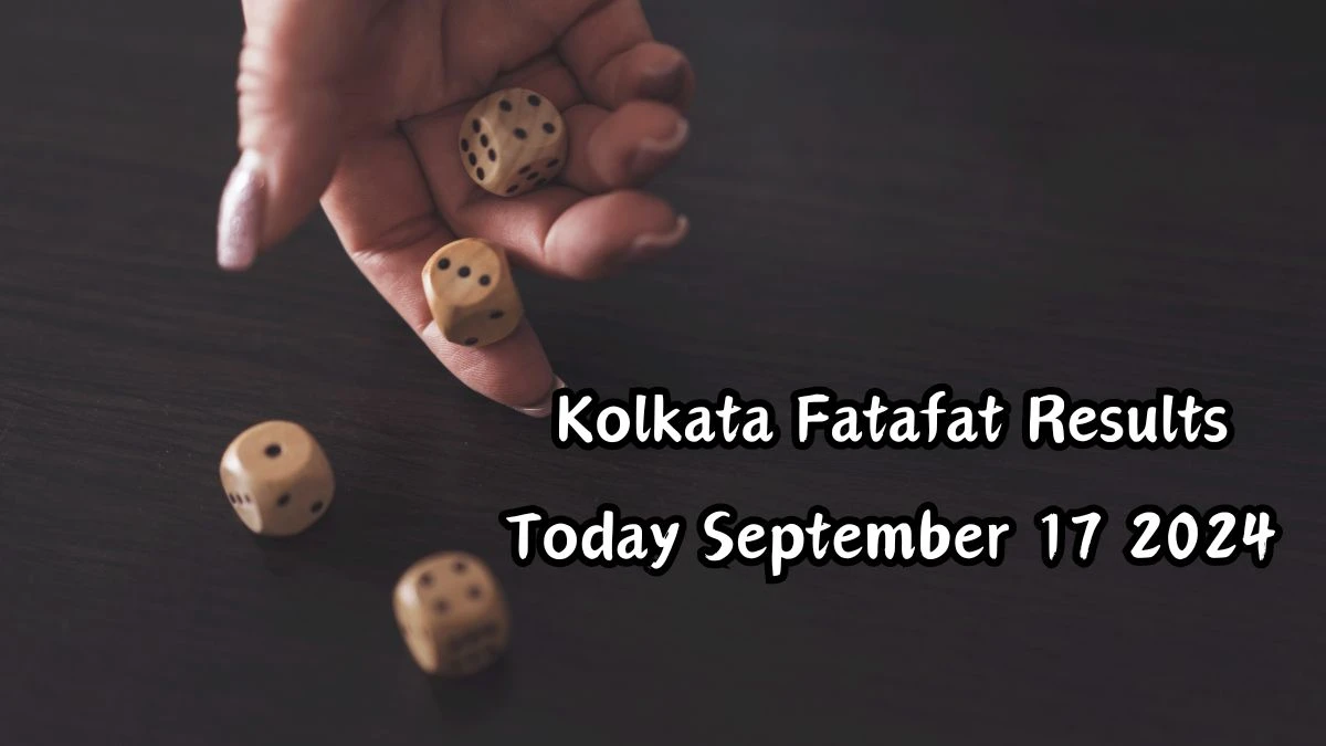 Kolkata Fatafat Results Today September 17 2024 - Check the Winning Numbers!