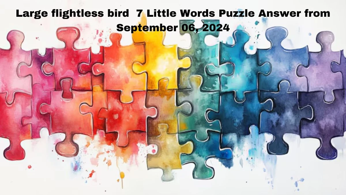 Large flightless bird 7 Little Words Puzzle Answer from September 06, 2024