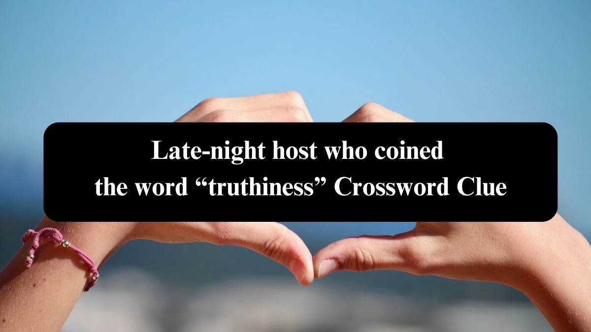 Late-night host who coined the word “truthiness” NYT Crossword Clue Puzzle Answer from September 17, 2024