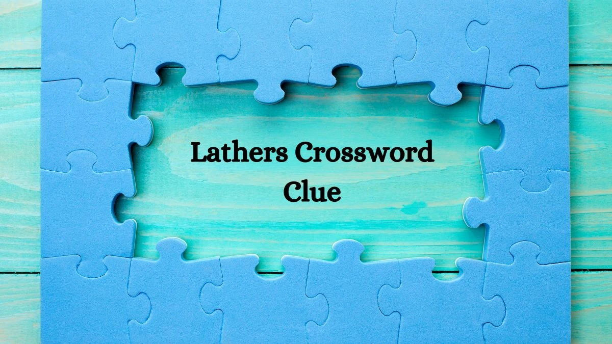 Lathers 7 Little Words Puzzle Answer from September 23, 2024