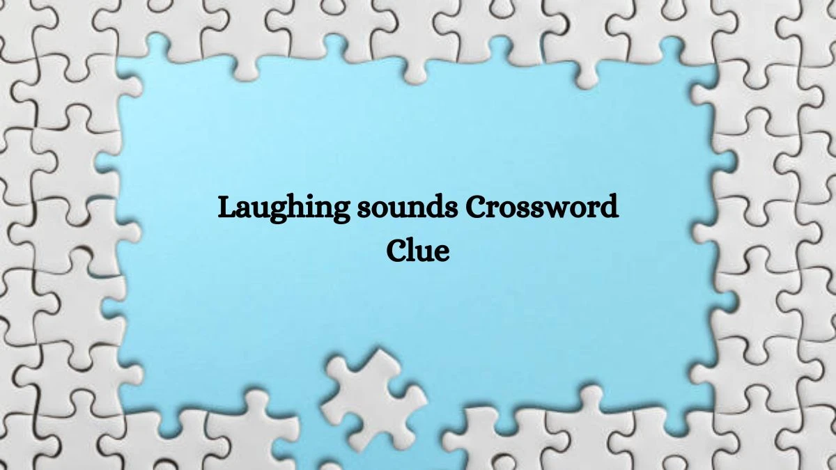 NYT Laughing sounds Crossword Clue Puzzle Answer from September 30, 2024