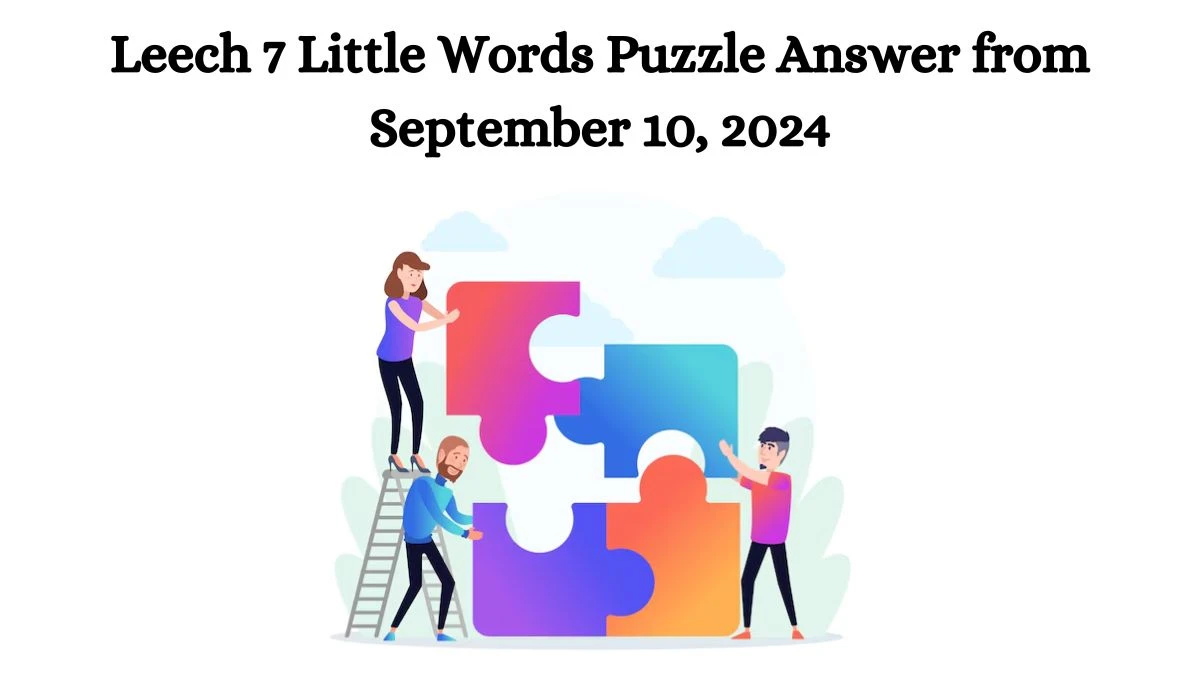 Leech 7 Little Words Puzzle Answer from September 10, 2024