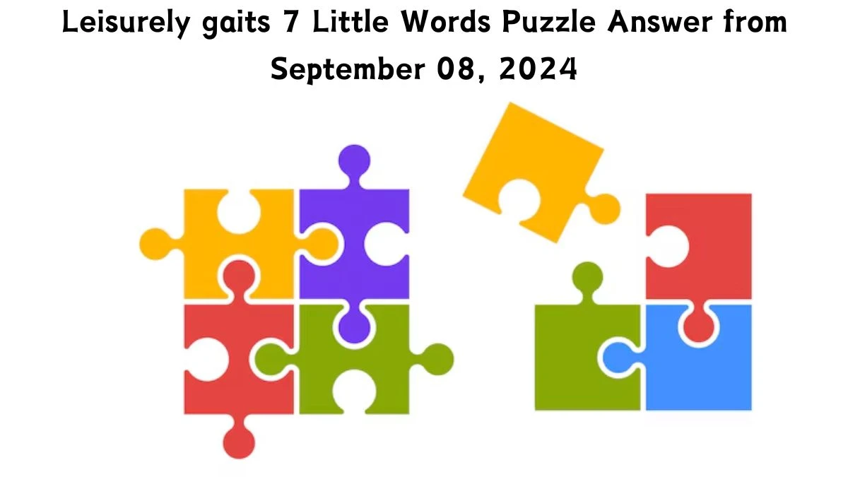 Leisurely gaits 7 Little Words Puzzle Answer from September 08, 2024