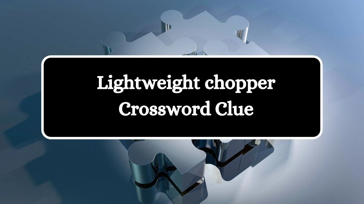 Lightweight chopper 7 Little Words Puzzle Answer from September 18, 2024