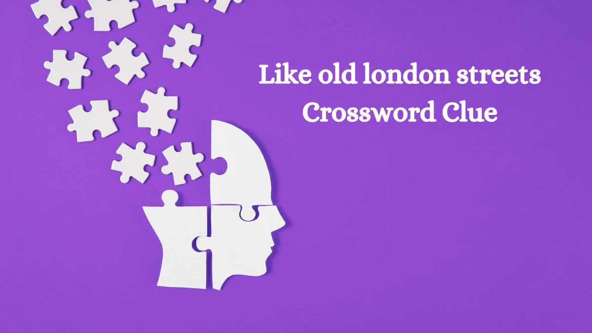 Like old london streets 7 Little Words Puzzle Answer from September 24, 2024