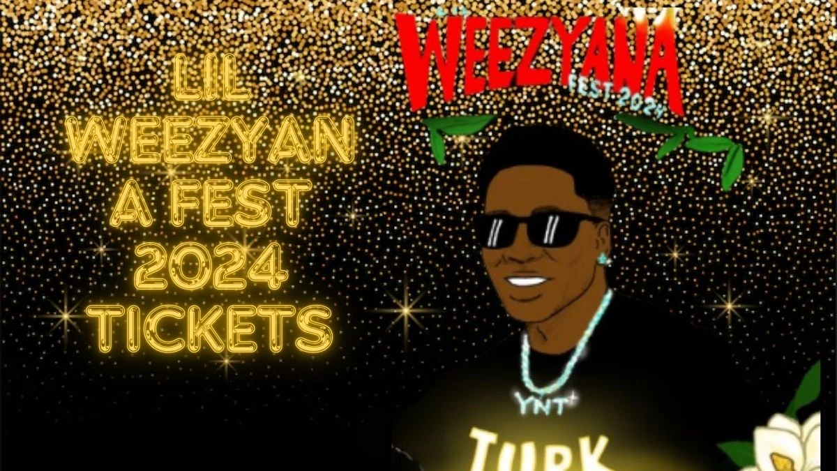 Lil Weezyana Fest 2024 Tickets, How to Buy Lil Weezyana Fest 2024 Tickets?