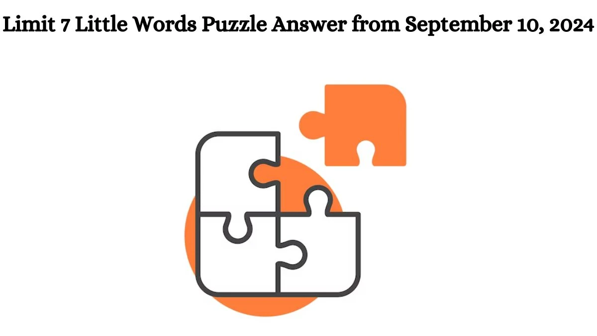 Limit 7 Little Words Puzzle Answer from September 10, 2024