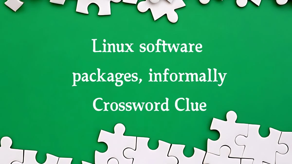 Linux software packages, informally NYT Crossword Clue Puzzle Answer on September 18, 2024