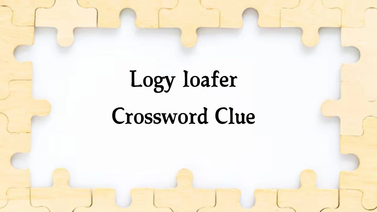 Logy loafer 7 Little Words Puzzle Answer from September 30, 2024