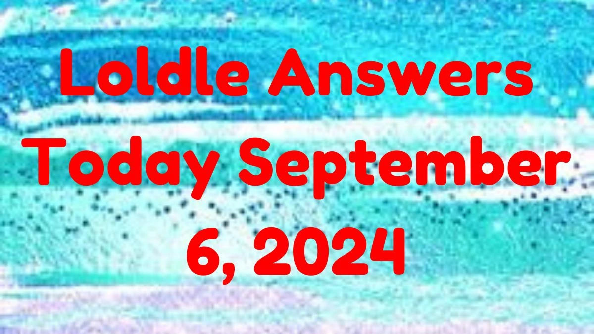 Loldle Answers Today September 6, 2024