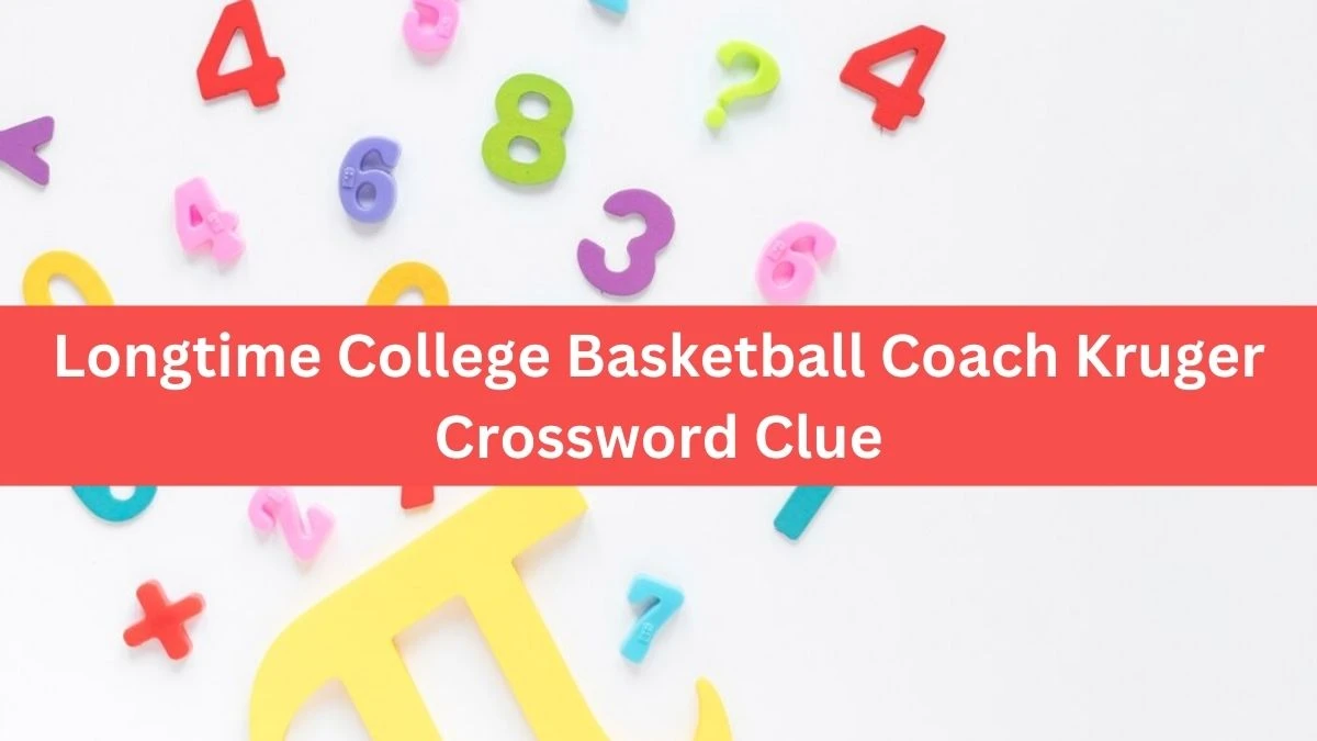 Longtime College Basketball Coach Kruger NYT Crossword Clue Puzzle Answer from September 26, 2024