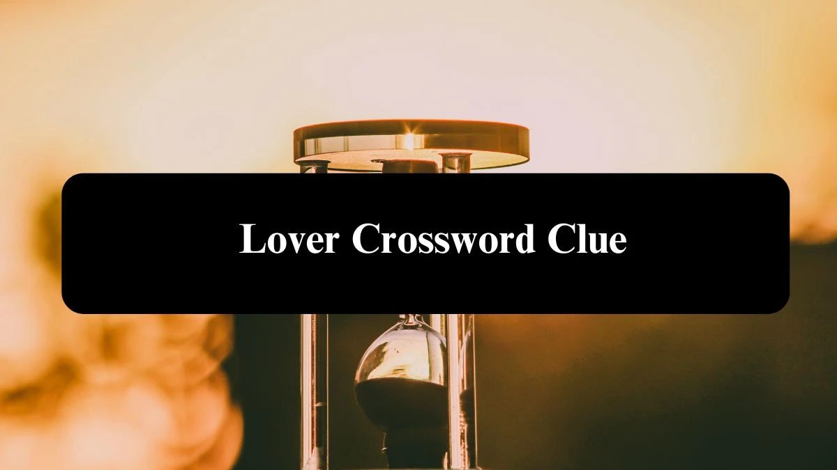 Lover NYT Crossword Clue Puzzle Answer from September 21, 2024