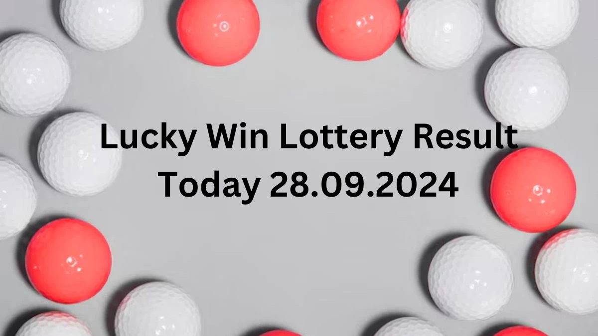 Lucky Win Lottery Result Today 28.09.2024