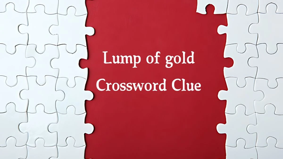 Lump of gold Irish Daily Mail Quick Crossword Clue Puzzle Answer from September 04, 2024