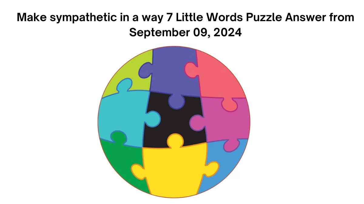 Make sympathetic in a way 7 Little Words Puzzle Answers from September