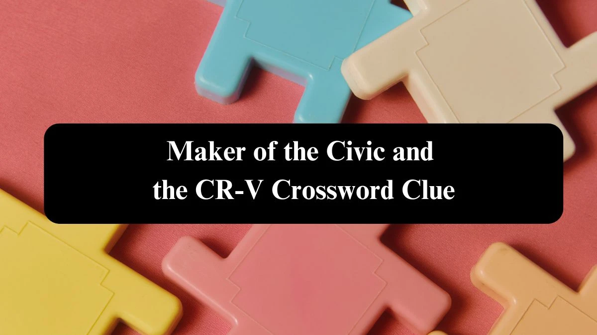 Maker of the Civic and the CR-V NYT Crossword Clue Puzzle Answer from September 16, 2024