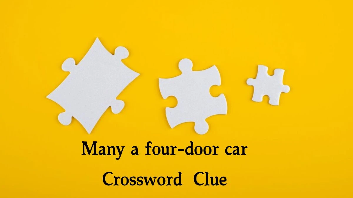 NYT Many a four-door car (5) Crossword Clue Puzzle Answer from September 23, 2024