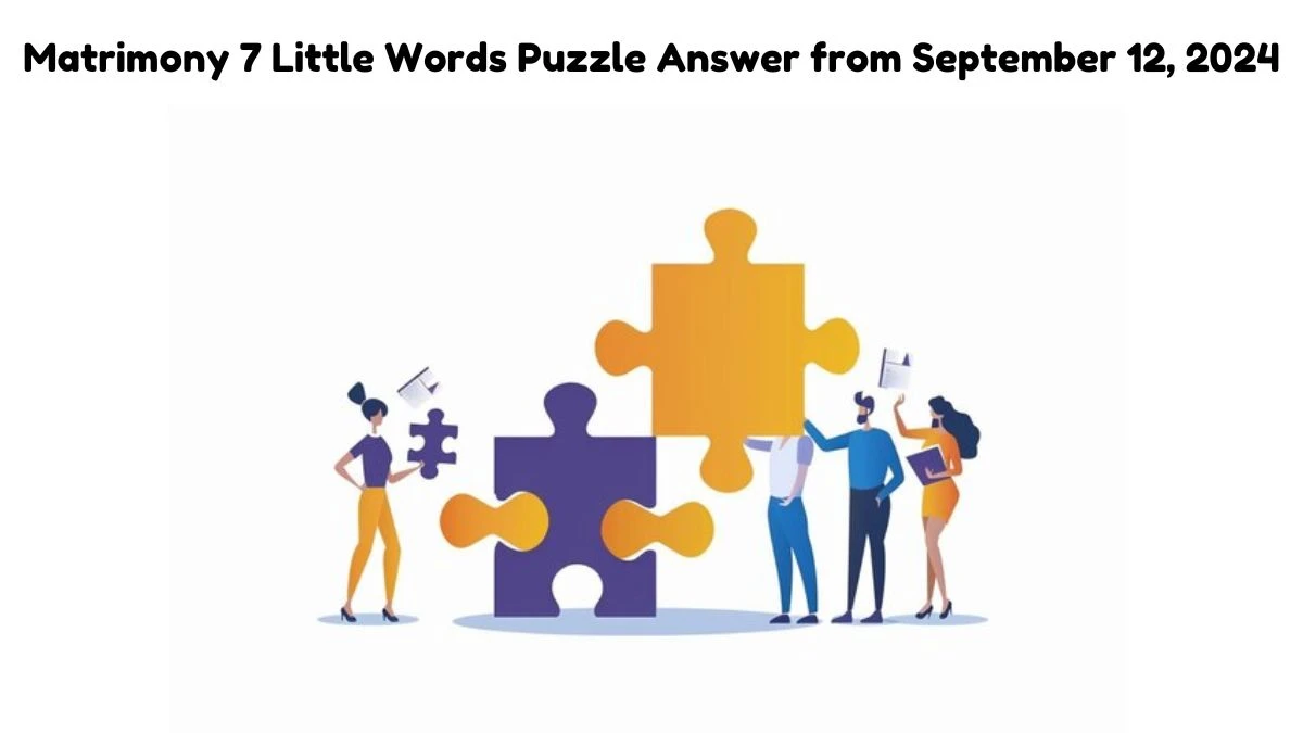 Matrimony 7 Little Words Puzzle Answers from September 12, 2024