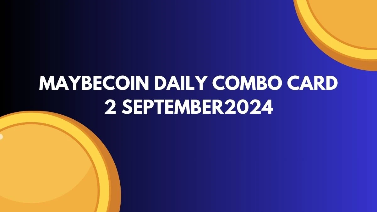 Maybecoin Daily Combo Card 2 September 2024