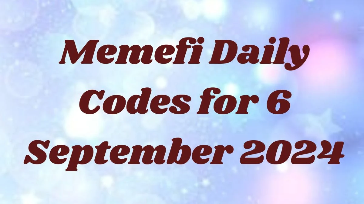 Memefi Spills the Tea for Crypto Newbies Memefi Daily Codes for 6 September 2024