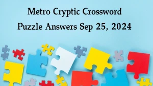 Metro Cryptic Crossword Puzzle Answers Sep 25, 2024